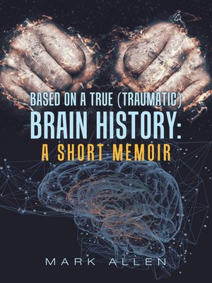 cover image of Based on a True (Traumatic) Brain History